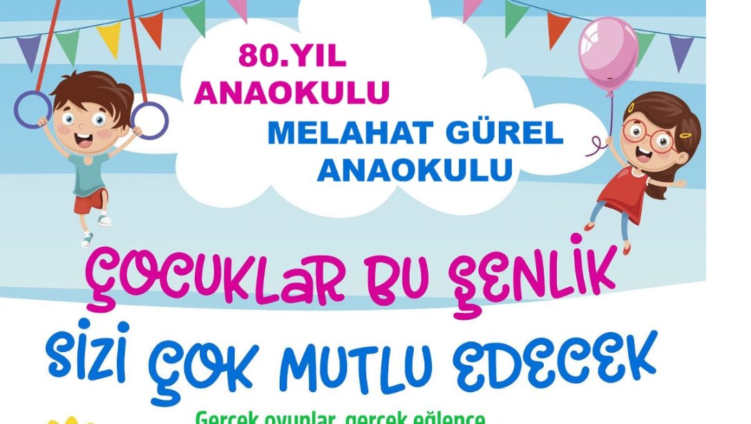 80. YIL ANAOKULU VE MELAHAT GÜREL ANAOKULU BERABERLİĞİYLE ÇOCUKLARIMIZ İÇİN ŞENLİK DÜZENLENDİ